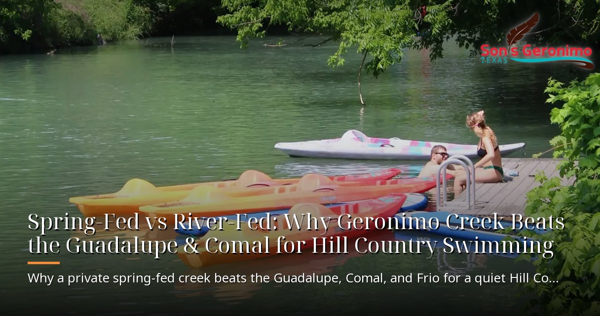 Spring-Fed vs River-Fed Hill Country Swimming TX